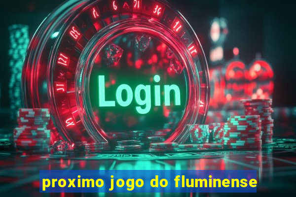 proximo jogo do fluminense